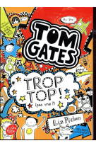 Tom gates - tome 4 - trop top ! (pas vrai ?)