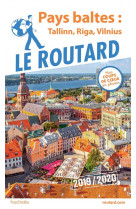 Guide du routard pays baltes : tallinn, riga, vilnius 2019/20