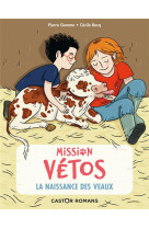 Mission vetos - t02 - la naissance des veaux
