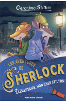 Les aventures de sherlock - tome 1 - elementaire, mon cher stilton !