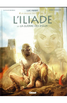 L'iliade - tome 02 - la guerre des dieux
