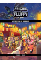 Frigiel et fluffy les origines - tome 3 le festival de dragonia - vol03