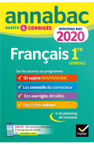 Annales annabac 2020 francais 1re generale - sujets et corriges pour le nouveau bac francais