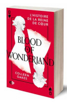 Blood of wonderland - l'histoire de la reine de coeur tome 2