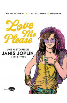 Love me please : une histoire de janis joplin (1943-1970)