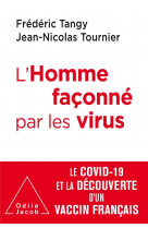L'homme faconne par les virus - le covid-19 et la decouverte d'un vaccin francais