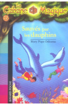 La cabane magique, tome 12 - sauves par les dauphins