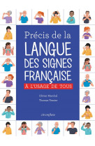 Precis de la langue des signes francaise - a l'usage de tous