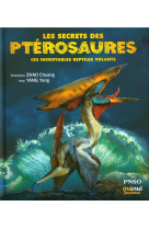Les secrets des pterosaures - ces incroyables reptiles volants