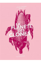 La planete des clones - les agronomes contre l agriculture paysanne