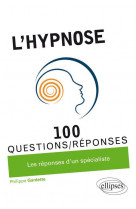 L-hypnose en 100 questions/reponses