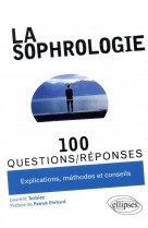 La sophrologie en 100 questions/reponses