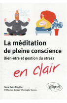 La meditation de pleine conscience - bien-etre et gestion du stress