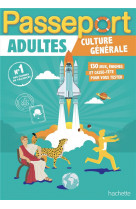 Passeport adultes - culture generale - cahier de vacances 2024