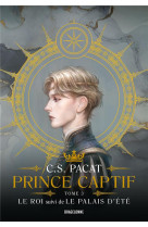 Prince captif : prince captif tome 3 - le roi suivi de le palais dete