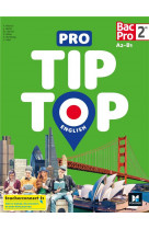 Pro tip top english - 2de bac pro - ed. 2021 - livre eleve