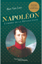 Napoleon - l-ombre de la revolution