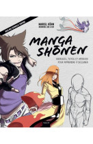 Manga shonen - exercices, tutos et artbook pour apprendre a dessiner - illustrations, couleur