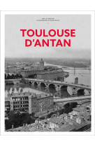 Toulouse d-antan - nouvelle edition