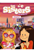Les sisters dessin anime - poche - les sisters - la serie tv - poche - tome 68 - megateuf