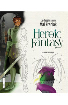 Heroic fantasy - le dessin selon mai franiak