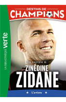 Destins de champions - t10 - destins de champions 10 - une biographie de zinedine zidane