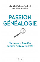 Passion genealogie - toutes nos familles ont une histoire secrete