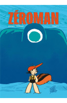 Zeroman, tome 1