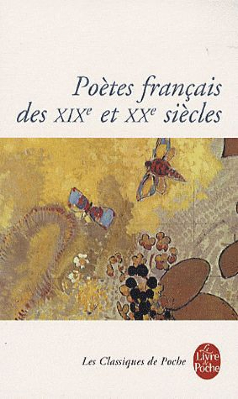POETES FRANCAIS DES XIXE ET XXE SIECLE - COLLECTIF - LGF/Livre de Poche