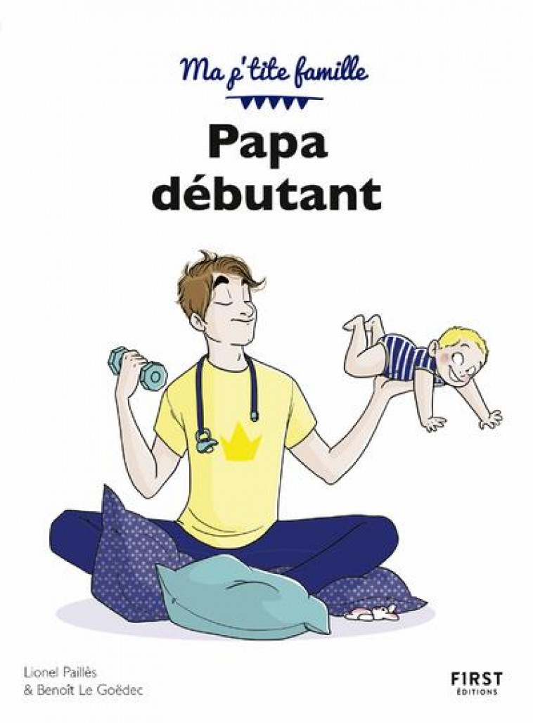 PAPA DEBUTANT, 10ED - LE GOEDEC/PAILLES - FIRST