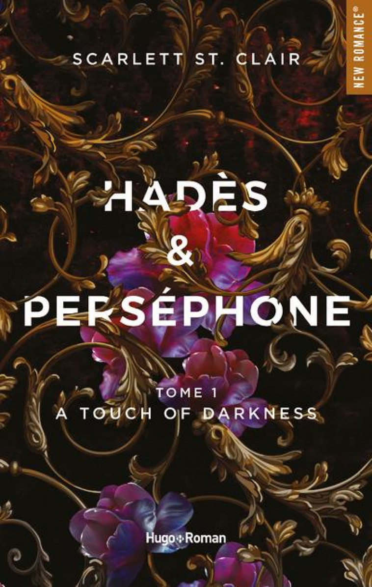 HADES ET PERSEPHONE - TOME 01 - A TOUCH OF DARKNESS - ST. CLAIR SCARLETT - HUGO JEUNESSE
