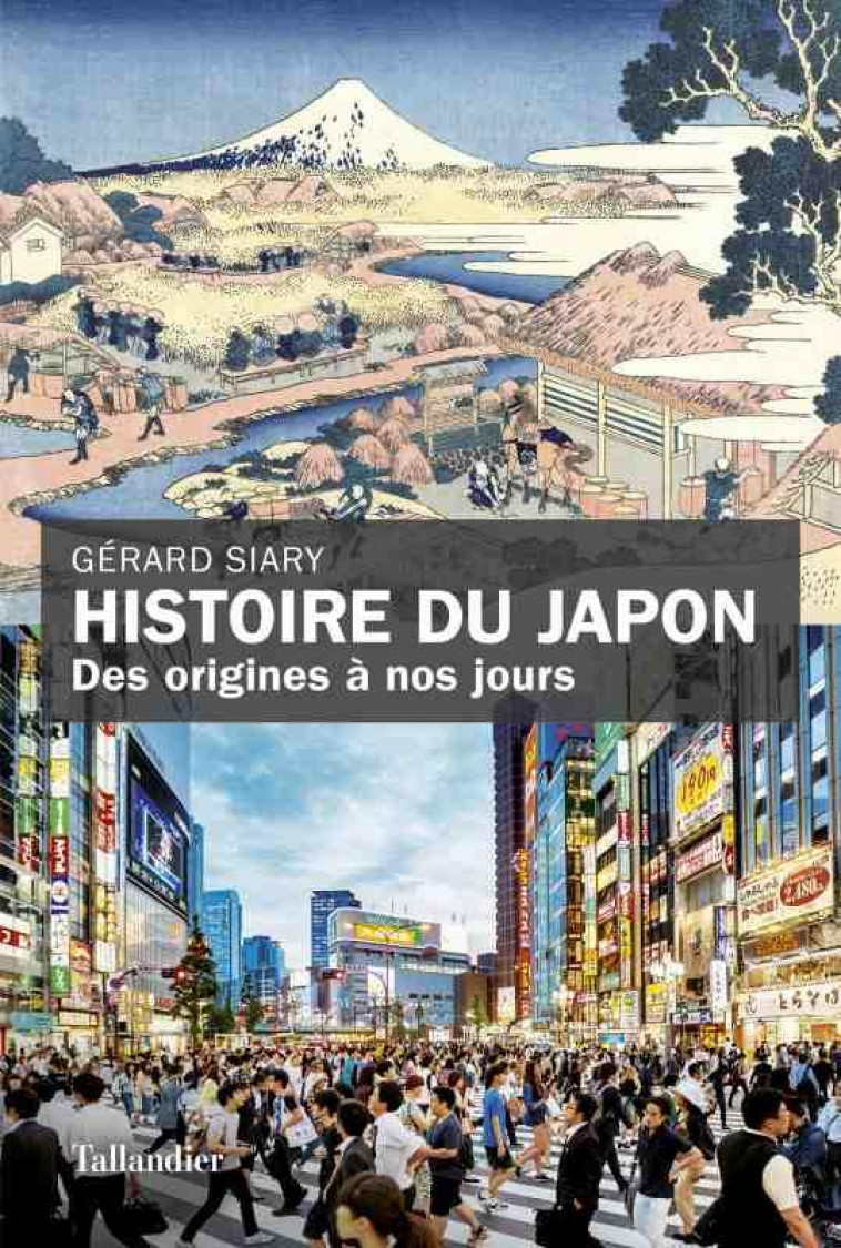 HISTOIRE DU JAPON - DES ORIGINES A NOS JOURS - SIARY GERARD - TALLANDIER
