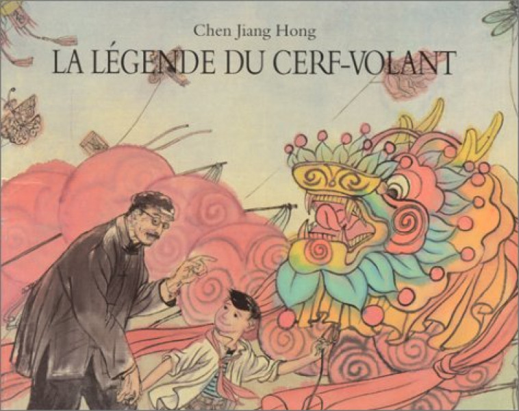 LA LEGENDE DU CERF VOLANT - JIANG HONG CHEN - EDL