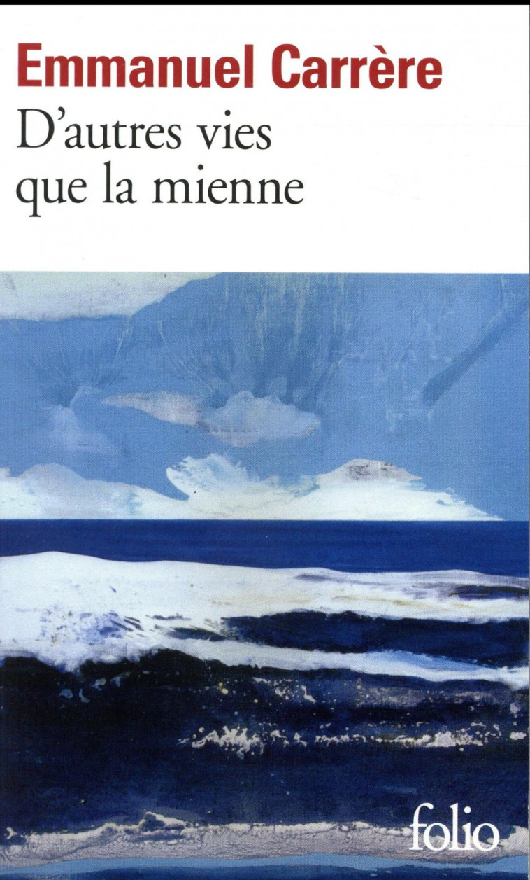 D'AUTRES VIES QUE LA MIENNE - CARRERE EMMANUEL - Gallimard