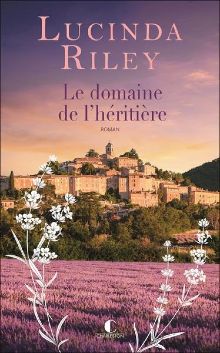 LE DOMAINE DE L HERITIERE - LA ROMANCIERE ETRANGERE LA PLUS LUE EN FRANCE - RILEY LUCINDA - CHARLESTON