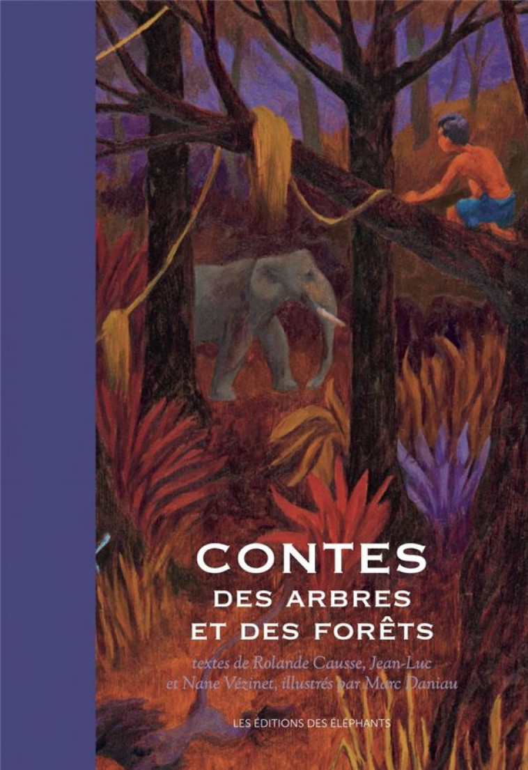 CONTES DES ARBRES ET DES FORETS - CAUSSE/VEZINET - DES ELEPHANTS