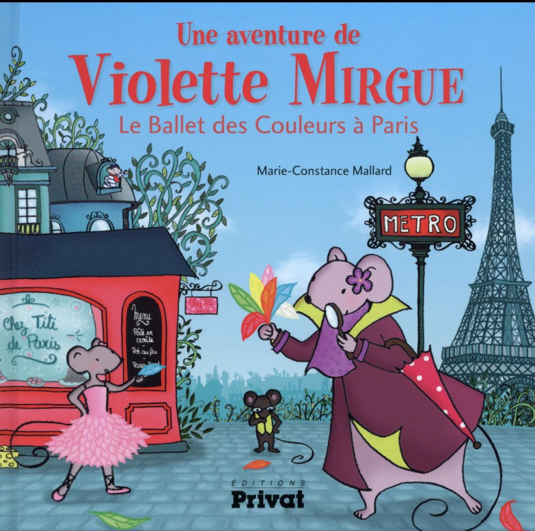 AVENTURE DE VIOLETTE MIRGUE 4 LE BALLET DES COULEURS A PARIS - MALLARD M-C - Privat SAS