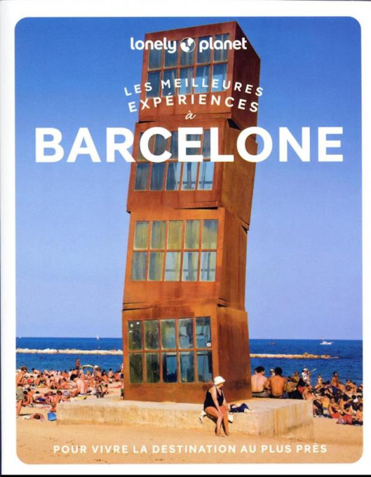 BARCELONE - LES MEILLEURES EXPERIENCES 1 - LONELY PLANET FR - LONELY PLANET