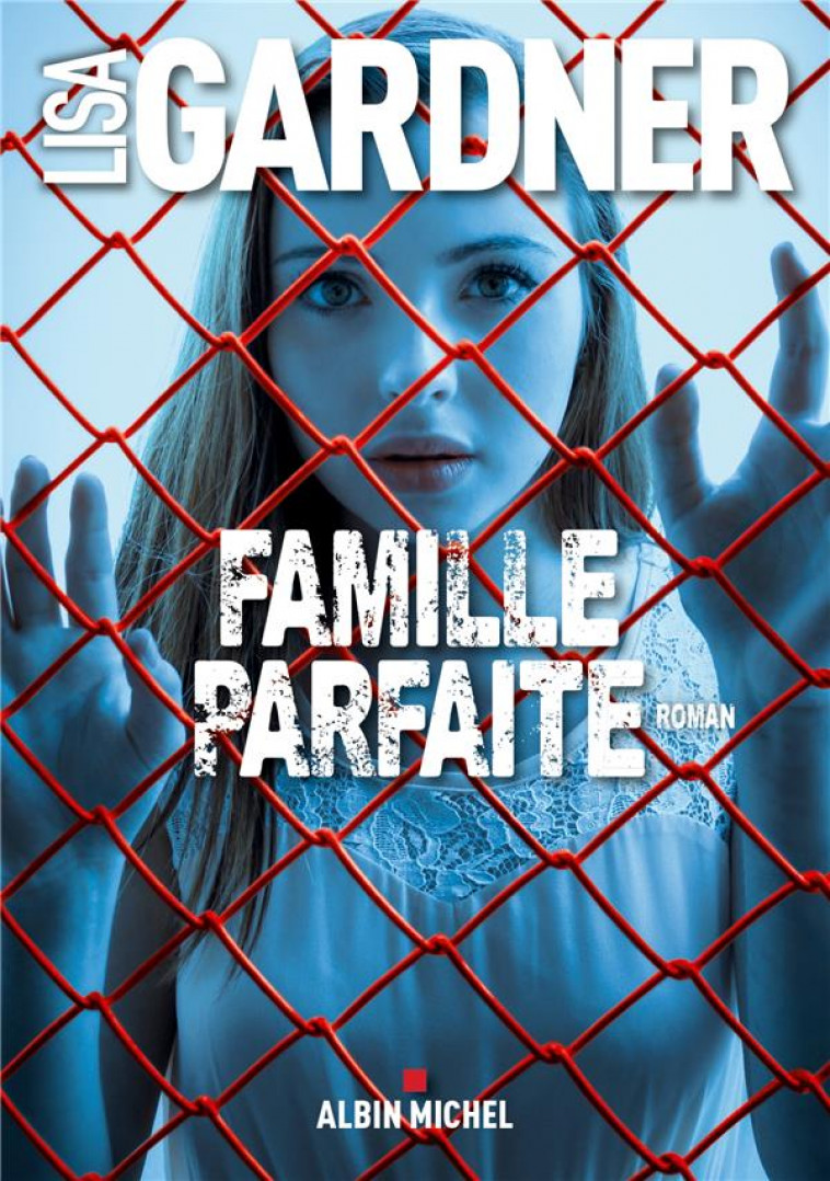 FAMILLE PARFAITE - GARDNER LISA - Albin Michel
