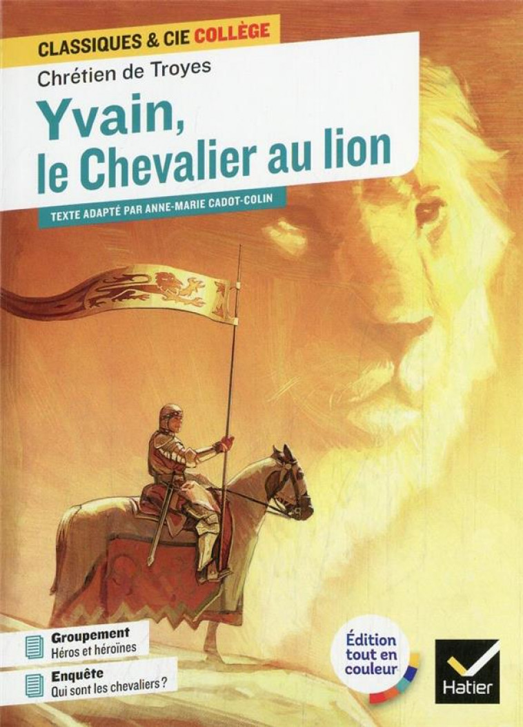 YVAIN, LE CHEVALIER AU LION - AVEC UN GROUPEMENT THEMATIQUE  HEROS ET HEROINES - CHRETIEN DE TROYES - HATIER SCOLAIRE