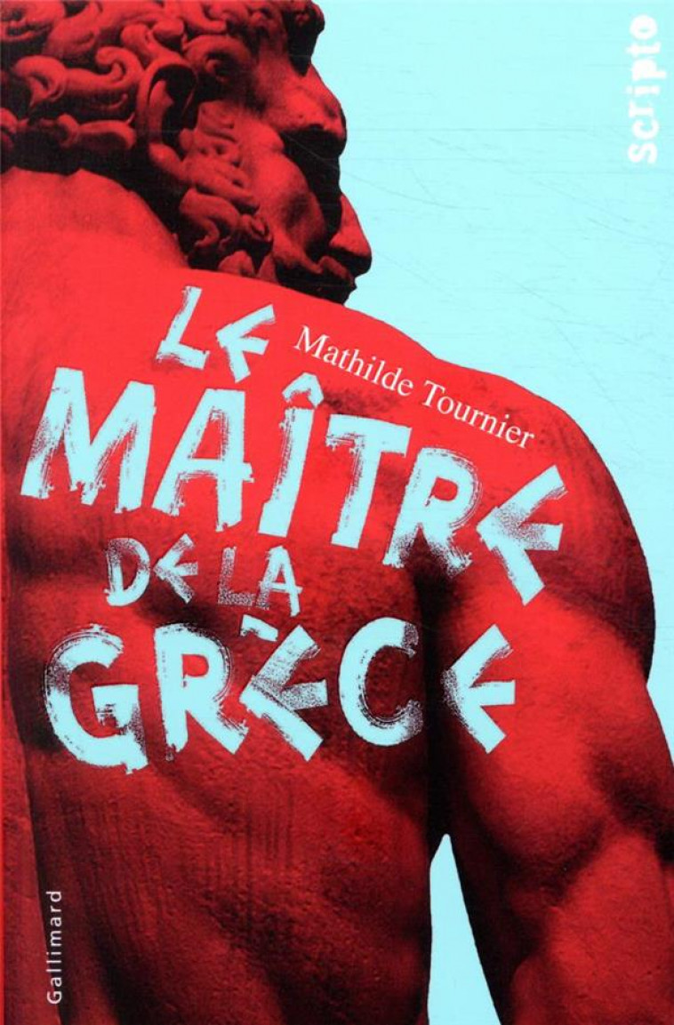 LE MAITRE DE LA GRECE - TOURNIER MATHILDE - GALLIMARD