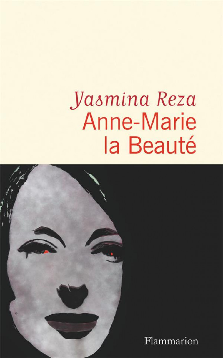ANNE-MARIE LA BEAUTE - REZA YASMINA - FLAMMARION