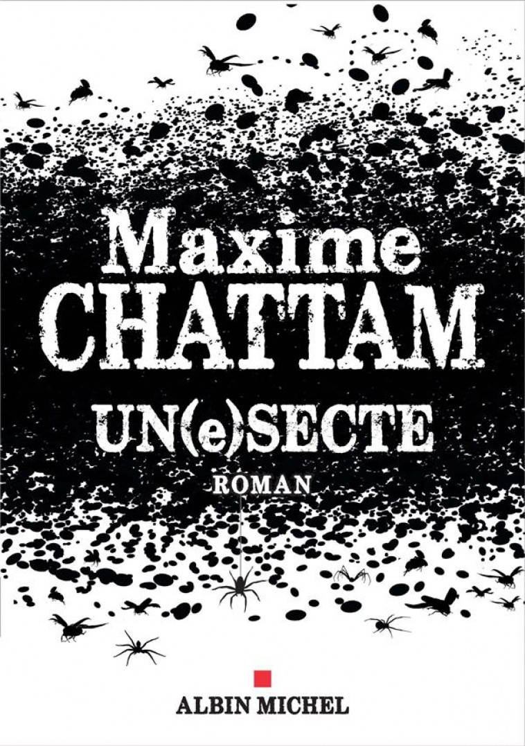 UN(E)SECTE - CHATTAM MAXIME - ALBIN MICHEL