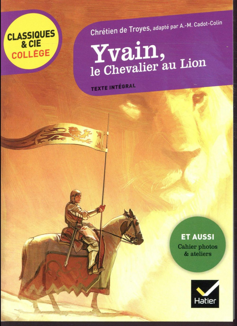 YVAIN, LE CHEVALIER AU LION - SUIVI D'UN GROUPEMENT  HEROS ET HEROINES - CHRETIEN DE TROYES - HATIER SCOLAIRE