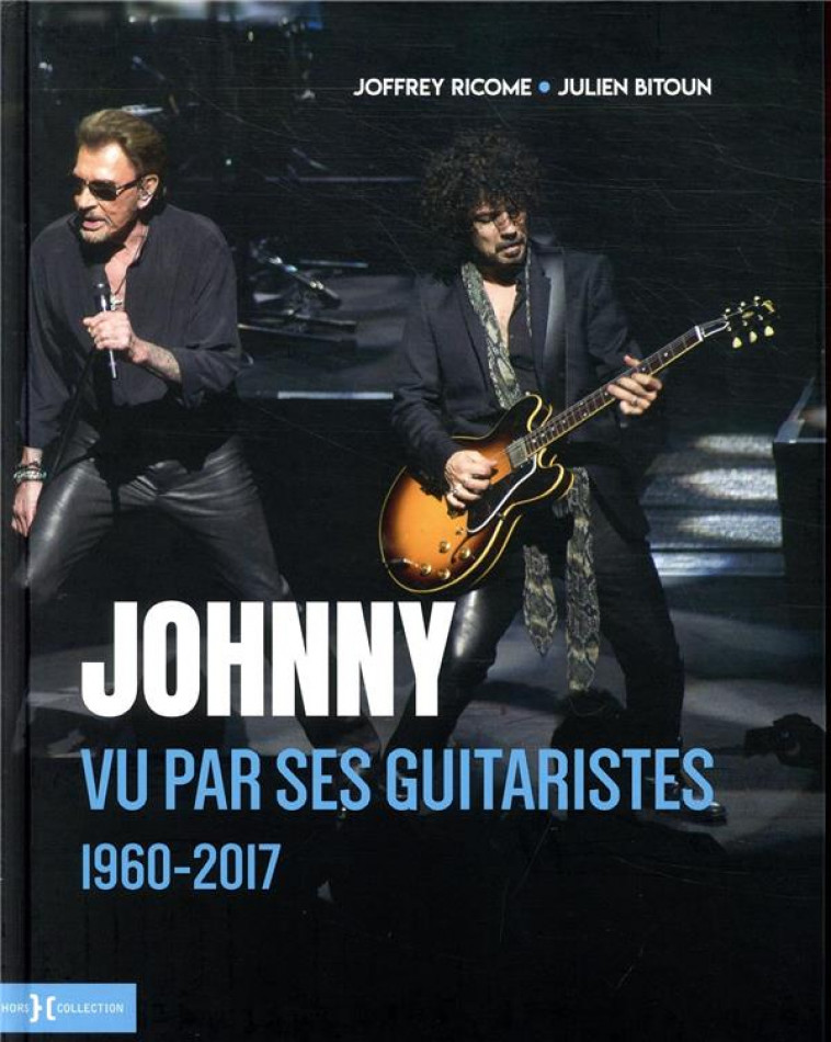 JOHNNY VU PAR SES GUITARISTES 1960-2017 - BITOUN/RICOME - HORS COLLECTION