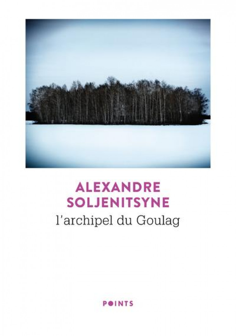 L'ARCHIPEL DU GOULAG - SOLJENITSYNE A. - POINTS