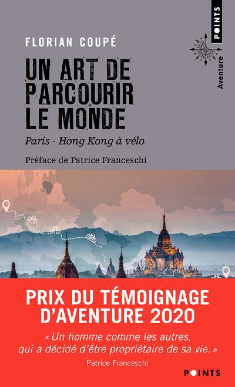 UN ART DE PARCOURIR LE MONDE - PARIS - HONG KONG A VELO. 11 155 KM, 371 JOURS, 23 PAYS - COUPE FLORIAN - POINTS