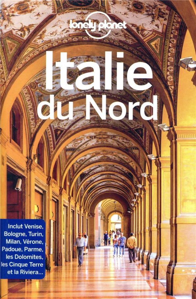 ITALIE DU NORD 1ED - LONELY PLANET FR - LONELY PLANET