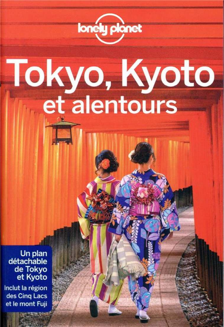 TOKYO, KYOTO ET ALENTOURS 1ED - LONELY PLANET FR - LONELY PLANET