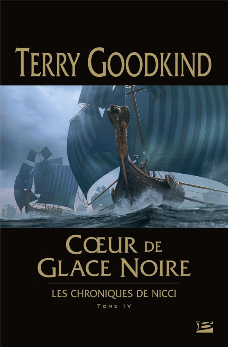 LES CHRONIQUES DE NICCI, T4 : COEUR DE GLACE NOIRE - GOODKIND TERRY - BRAGELONNE